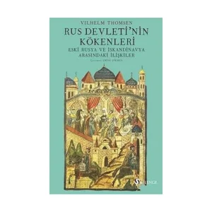 Rus Devleti’nin Kökenleri ve Eski Rusya Ve İskandinavya Arasındaki İlişkiler