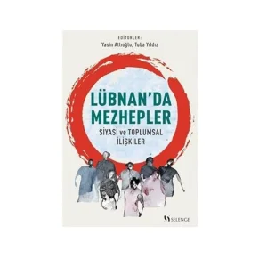 Lübnan’da Mezhepler - Siyasi ve Toplumsal İlişkiler