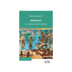 Mayalar Kayıp Bir Medeniyetin İzinde