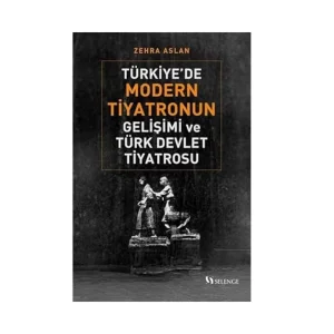Türkiye’de Modern Tiyatronun Gelişimi ve Türk Devlet Tiyatrosu