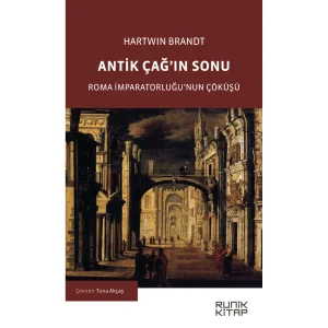 Antik Çağ’ın Sonu & Roma İmparatorluğu’nun Çöküşü