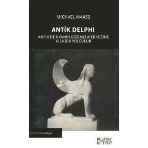 Antik Delphi Antik Dünyanın Gizemli Merkezine Kısa Bir Yolculuk - Michael Maass