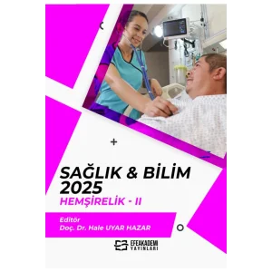 SAĞLIK & BİLİM 2025: Hemşirelik II / Hale UYAR HAZAR