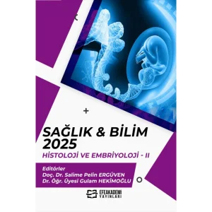 SAĞLIK & BİLİM 2025: Histoloji ve Embriyoloji II / Salime Pelin ERGÜVEN