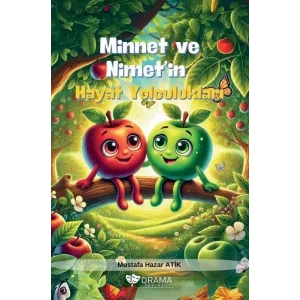 Minnet ve Nimetin Hayat Yolculukları [Unbound] [Dec 30, 2024] Mustafa Hazar Atik