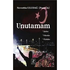 Unutamam: Şiirler – Fıkralar – Öyküler [Paperback] [Jul 23, 2025] Nevrettin Uludağ  Posoflu