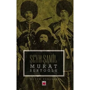 Şeyh Şamil [Paperback] [Nov 14, 2024] Murat Sertoğlu