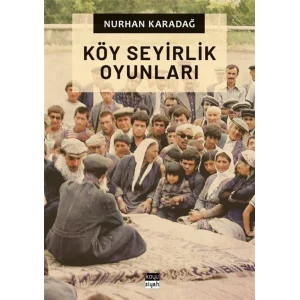 Köy Seyirlik Oyunları [Paperback] [Oct 14, 2025] Nurhan Karadağ