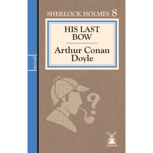 His Last Bow [Paperback] [Dec 31, 2024] Arthur Conan Doyle