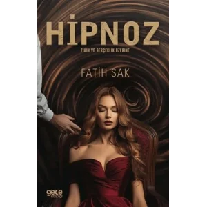 HİPNOZ Zihin ve Gerçeklik Üzerine [Paperback] [Nov 14, 2024] Fatih Sak