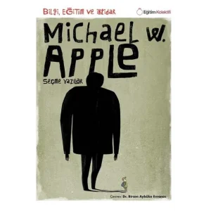 Bilgi, Eğitim ve İktidar Seçme Yazılar [Unbound] [Nov 14, 2024] Michael W. Apple