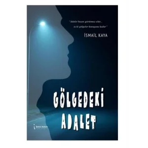 Gölgedeki Adalet [Paperback] [Oct 10, 2025] İsmail Kaya