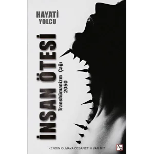 İnsan Ötesi - Transhümanizm Çağı 2050 [Workbook] [Dec 30, 2024] Hayati Yolcu