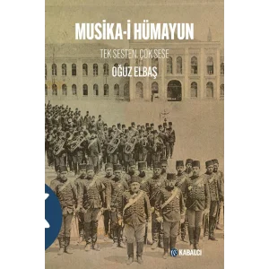 Musika - i Hümayun;Tek Sesten Çok Sese [Paperback] [Nov 01, 2024] Oğuz Elbaş