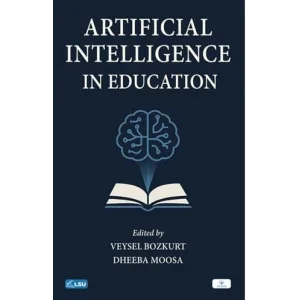 Artificial Intelligence in Education [Unbound] [Nov 14, 2024] Veysel Bozkurt , Dheeba Moosa