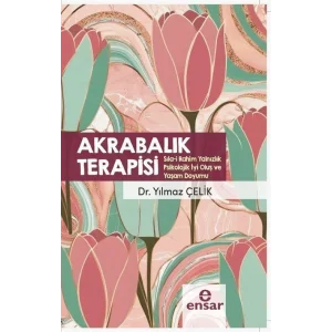 Akrabalık Terapisi - Sıla-i Rahim Yalnızlık Psikolojik İyi Oluş ve Yaşam Doyumu [Paperback] [Jul 09, 2025] Yılmaz Çelik