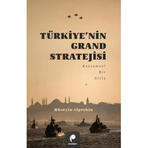 Türkiyenin Grand Stratejisi - Kavramsal Bir Giriş [Paperback] [Oct 17, 2025] Hüseyin Alptekin