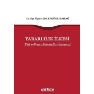 Yararlılık İlkesi (Türk ve Fransız Hukuku Karşılaştırmalı) [Flexibound]