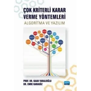 ÇOK KRİTERLİ KARAR VERME YÖNTEMLERİ - Algoritma ve Yazılım [Paperback] [Dec 30, 2024] Doç.Dr. Kaan Yaralıoğlu, Emre Karagöz