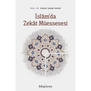 İslam’da Zekat Müessesesi [Paperback] [May 01, 2024] Yunus Vehbi Yavuz
