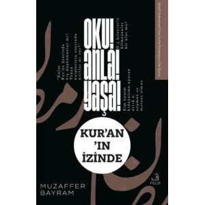 Oku! Anla! Yaşa! Kuranın İzinde [Unbound] [Dec 30, 2024] Muzaffer Bayram