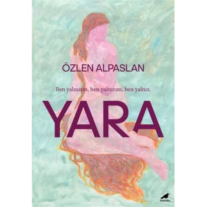Yara [Paperback] [Aug 19, 2025] Özlen Alpaslan