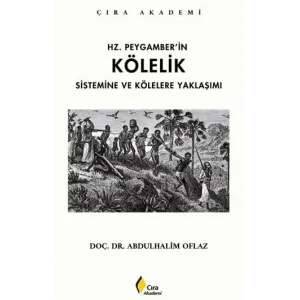 Hz. Peygamberin Kölelik Sistemine ve Kölelere ... [Unbound] [Dec 30, 2024] Abdulhalim Oflaz