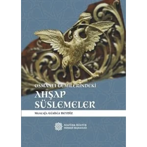 Osmanlı Gemilerindeki Ahşap Süslemeler [Paperback] [Jun 01, 2023] Mustafa Gürbüz Beydiz