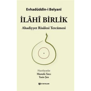 İlahi Birlik [Paperback] [Dec 30, 2024] Evhadüddîn-i Belyani