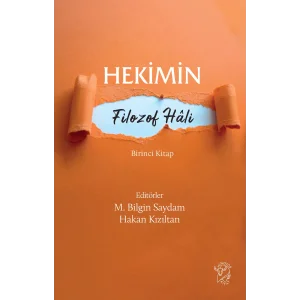 Hekimin Filozof Hali: Birinci Kitap [Paperback] [Jul 03, 2024] M. Bilgin Saydam and Hakan Kızıltan