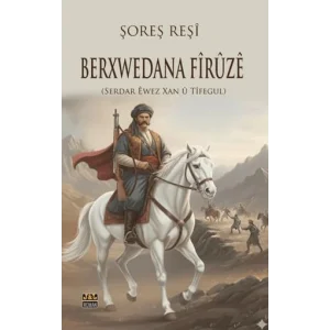 Berxwedana Firuze Serdar Êwez Xan û Tîfegul [Unbound] [Nov 14, 2024] Şoreş Reşi