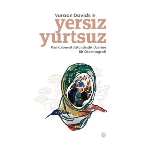 Yersiz Yurtsuz & Postkolonyal Vatandaşlık Üzerine Bir Otoetnografi [Paperback] [Dec 30, 2024] Nuraan Davids