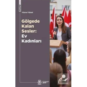 Gölgede Kalan Sesler: Ev Kadınları [Paperback] [Dec 30, 2024] Hüsne Yüksel