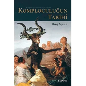 Komploculuğun Tarihi: Avrupa Düşüncesinde Komplo Teorileri [Paperback] [Oct 01, 2020] Barış Başaran