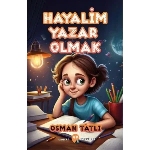 Hayalim Yazar Olmak [Paperback] [Dec 30, 2023] Osman Tatlı