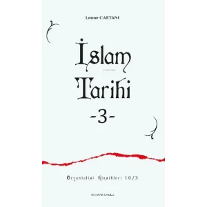 İslam Tarihi - III: Oryantalist Klasikler 10 / 3 [Paperback] [Feb 07, 2022] Leone Caetani and Hüseyin Cahid Yalçın