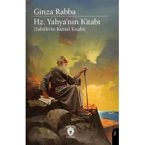 Hz. Yahyanın Kitabı (Sabiîlerin Kutsal Kitabı) [Jan 01, 2025] Ginza Rabba