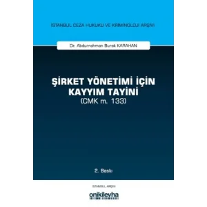 Şirket Yönetimi İçin Kayyım Tayini (CMK m. 133) [Unbound] [Nov 14, 2024] Abdurrahman Burak Karahan