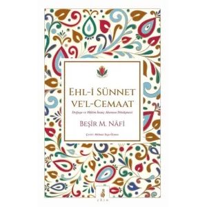 Ehl-i Sünnet Vel - Cemaat Doğuşu ve Hakim İnanç Akımına Dönüşmesi [Paperback] [Mar 28, 2025] Beşir Musa Nafi