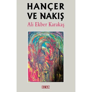 Hançer ve Nakış [Paperback] [Jan 23, 2025] Ali Ekber Karakaş