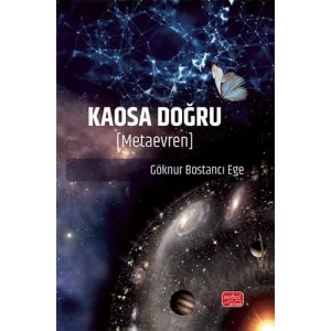 KAOSA DOĞRU [Metaevren] [Nov 07, 2024] Göknur Bostancı Ege