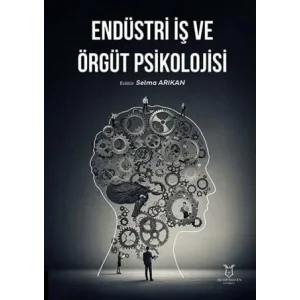 Endüstri İş ve Örgüt Psikolojisi [Unbound] [Nov 14, 2024] Selma Arıkan