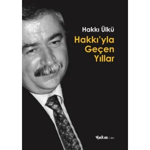 Hakkı’yla Geçen Yıllar [Paperback] [May 21, 2025] Hakkı Ülkü