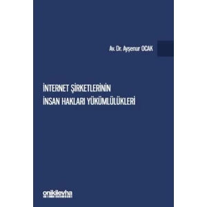 İnternet Şirketlerinin İnsan Hakları Yükümlülükleri [Unbound] [Nov 14, 2024] Ayşenur Ocak