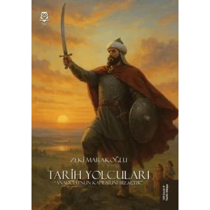 Tarih Yolcuları - Anadolunun Kapılarını Biz Açtık [Unbound] [Nov 14, 2024] Zeki Marakoğlu