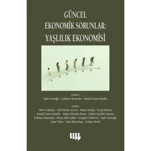 Güncel Ekonomik Sorunlar: Yaşlılık Ekonomisi [Paperback] [Jan 23, 2025] Kolektif