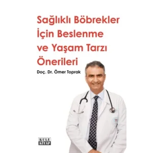 Sağlıklı Böbrekler İçin Beslenme ve Yaşam Tarzı... [Unbound] [Nov 14, 2024] Ömer Toprak