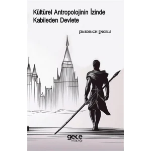 Kültürel Antropolojinin İzinde Kabileden Devlete [Paperback] [Mar 10, 2025] Friedrich Engels