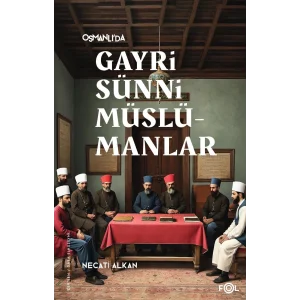 Osmanlı’da Gayrisünni Müslümanlar [Paperback] [Oct 23, 2024] Necati Alkan and Dara Elhüseyni