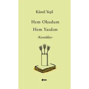 Hem Okudum Hem Yazdım - Kronikler [Unbound] [Dec 30, 2024] Kamil Yeşil